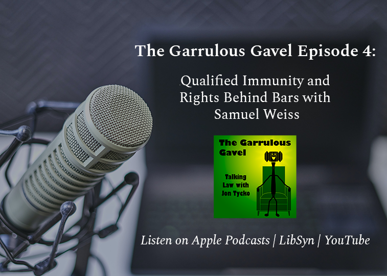 The Garrulous Gavel, Episode 4: Qualified Immunity and Rights Behind ...