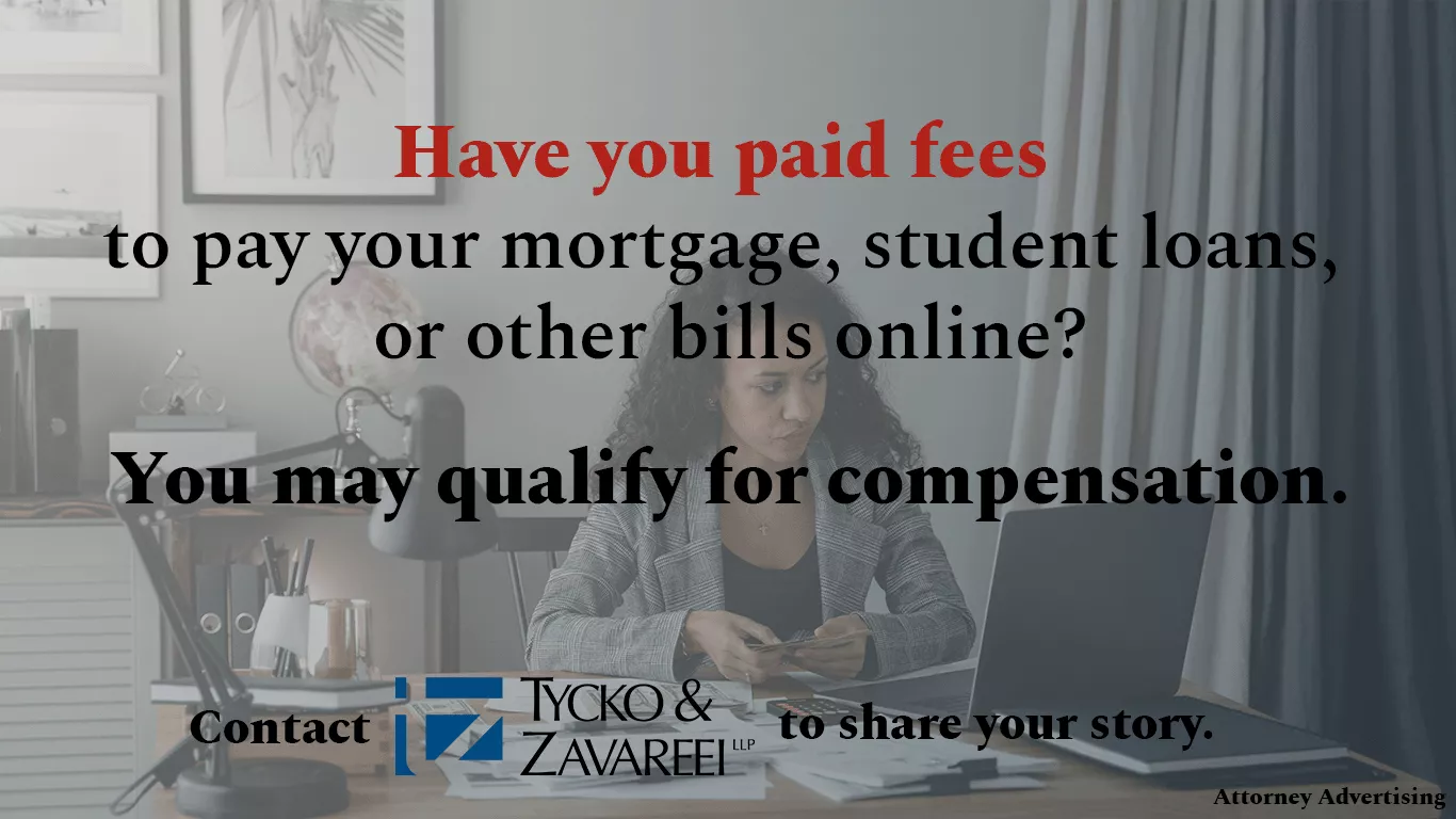 pay to pay fees investigation | class action attorneys | Tycko & Zavareei LLP